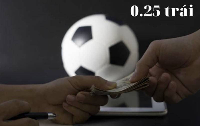 Giới thiệu chi tiết về kèo chấp 0.25